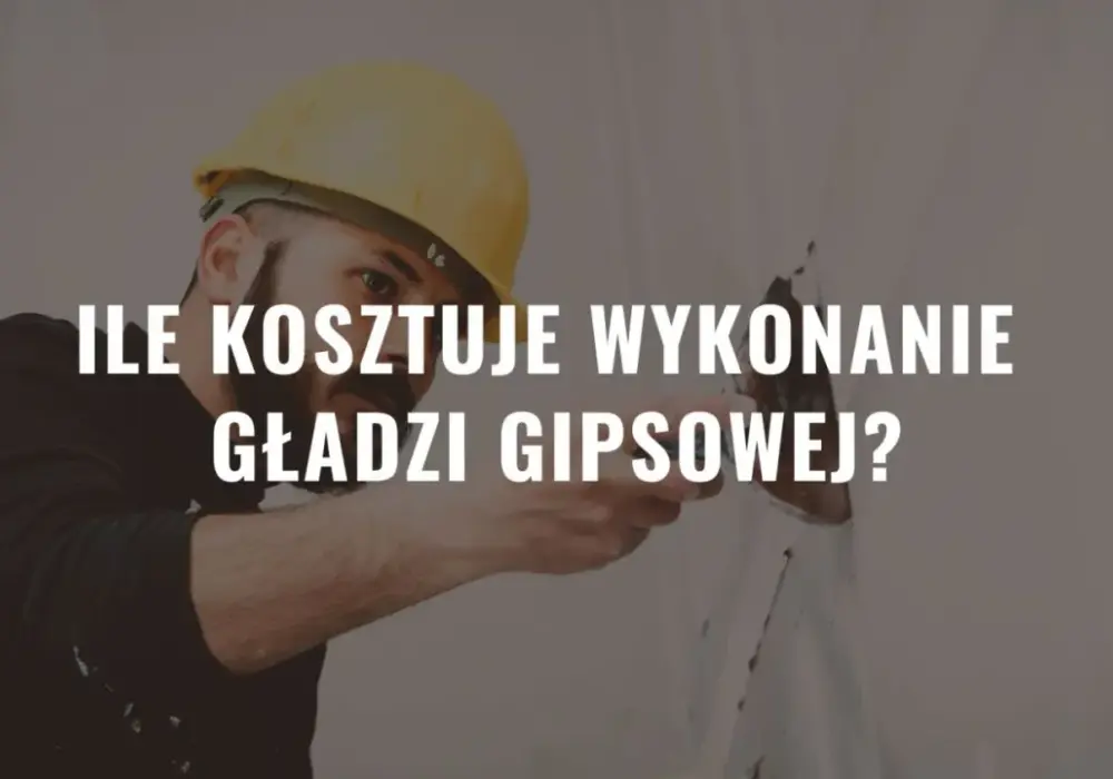 Ile kosztuje worek gładzi? Ceny gipsu i koszty aplikacji