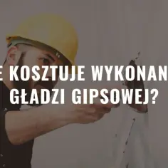 Ile kosztuje worek gładzi? Ceny gipsu i koszty aplikacji